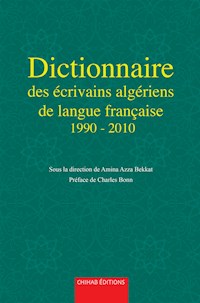 Dictionnaire des écrivains algériens de langue française de 1990 à 2010 - Amina Azza Bekkat - ebook
