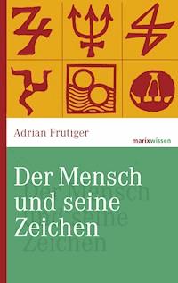 Der Mensch und seine Zeichen - Frutiger Adrian - ebook