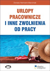 Urlopy pracownicze i inne zwolnienia od pracy - Hermann-Marciniak Donata - książka