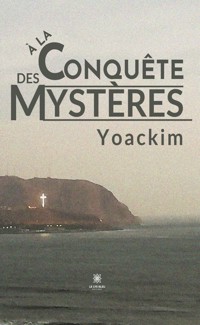 À la conquête des mystères - Yoackim - ebook