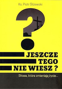 Jeszcze tego nie wiesz? - Śliżewski Piotr - książka
