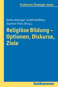 Religiöse Bildung - Optionen, Diskurse, Ziele -  - ebook