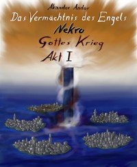 Das Vermächtnis des Engels Nekro - Gottes Krieg - Akandor Andor - ebook