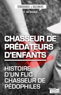Chasseur de prédateurs d'enfants - Peter de Waele - ebook