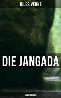 Die Jangada: Abenteuerroman - Jules Verne - ebook