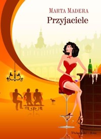Przyjaciele - Marta Madera - ebook