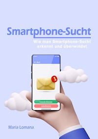 Smartphone-Sucht - Maria Lomana - ebook