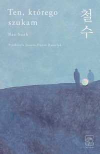 Ten, którego szukam - Bae Suah - ebook + książka