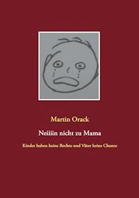 Neiiiin nicht zu Mama - Martin Orack - ebook
