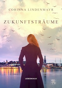 Zukunftsträume - Corinna Lindenmayr - ebook