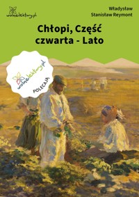 Chłopi, Część czwarta - Lato - Władysław Stanisław Reymont - ebook