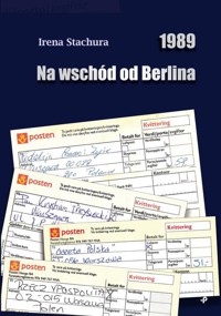 1989 Na wschód od Berlina - Stachura Irena - książka