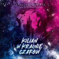 Kilian w krainie czarów - Wycisk Katarzyna - ebook + audiobook