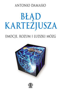 Błąd Kartezjusza - Antonio Damasio - książka