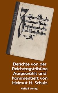Berichte von der Reichstagstribüne - Helmut H. Schulz - ebook