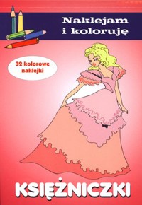 Księżniczki. Naklejam i koloruję - Wiśniewska Anna - książka