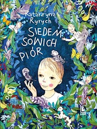 Siedem sowich piór - Katarzyna Ryrych - ebook + książka