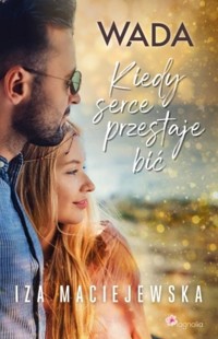 Wada. Tom 2. Kiedy serce przestaje bić - Iza Maciejewska - książka