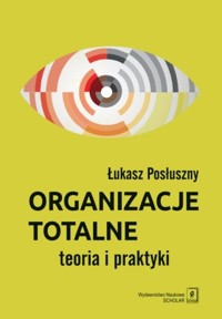 Organizacje totalne - Posłuszny Łukasz - książka