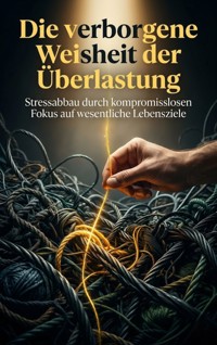 Die verborgene Weisheit der Überlastung - Heinrich Adler - ebook