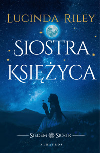 Siostra Księżyca. Cykl Siedem Sióstr. Tom 5 - Lucinda Riley - ebook + audiobook