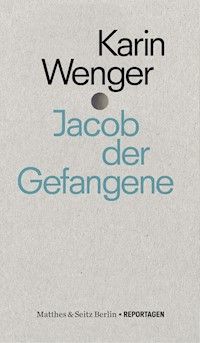 Jacob der Gefangene - Karin Wenger - ebook
