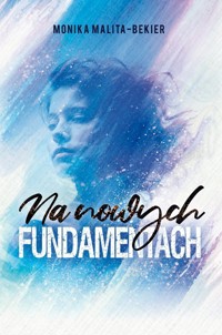 Na nowych fundamentach - Monika Malita-Bekier - ebook + książka