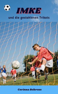 Imke und die gestohlenen Trikots - Corinna Behrens - ebook