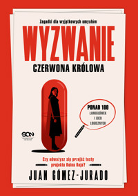 Wyzwanie Czerwona Królowa. Zagadki dla wyjątkowych umysłów - Juan Gómez-Jurado - książka