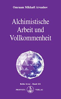 Alchimistische Arbeit und Vollkommenheit - Omraam Mikhael Aivanhov - ebook