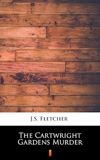 The Cartwright Gardens Murder - J.S. Fletcher - ebook