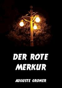 Der rote Merkur - Groner Auguste - ebook