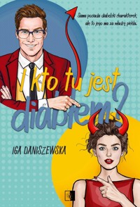 I kto tu jest diabłem? Seria Piekielny duet. Tom 1 - Iga Daniszewska - ebook + audiobook + książka