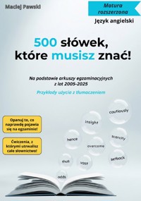 Matura poziom podstawowy. Język angielski. 500 słówek, które musisz znać! Wydanie II - Maciej Pawski - ebook
