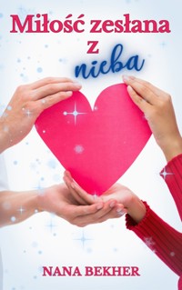 Miłość zesłana z nieba - Bekher Nana - ebook