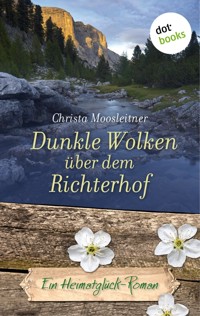Dunkle Wolken über dem Richterhof - Christa Moosleitner - ebook
