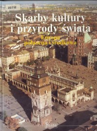 Skarby kultury i przyrody świata. Europa północna i środkowa - Jürgen Lotz, Mathias Schmidt,Thomas Veser - ebook