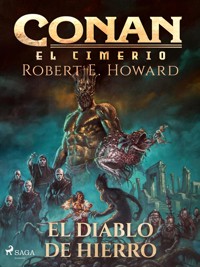 Conan el cimerio - El diablo de hierro (Compilación) - Robert E. Howard - ebook