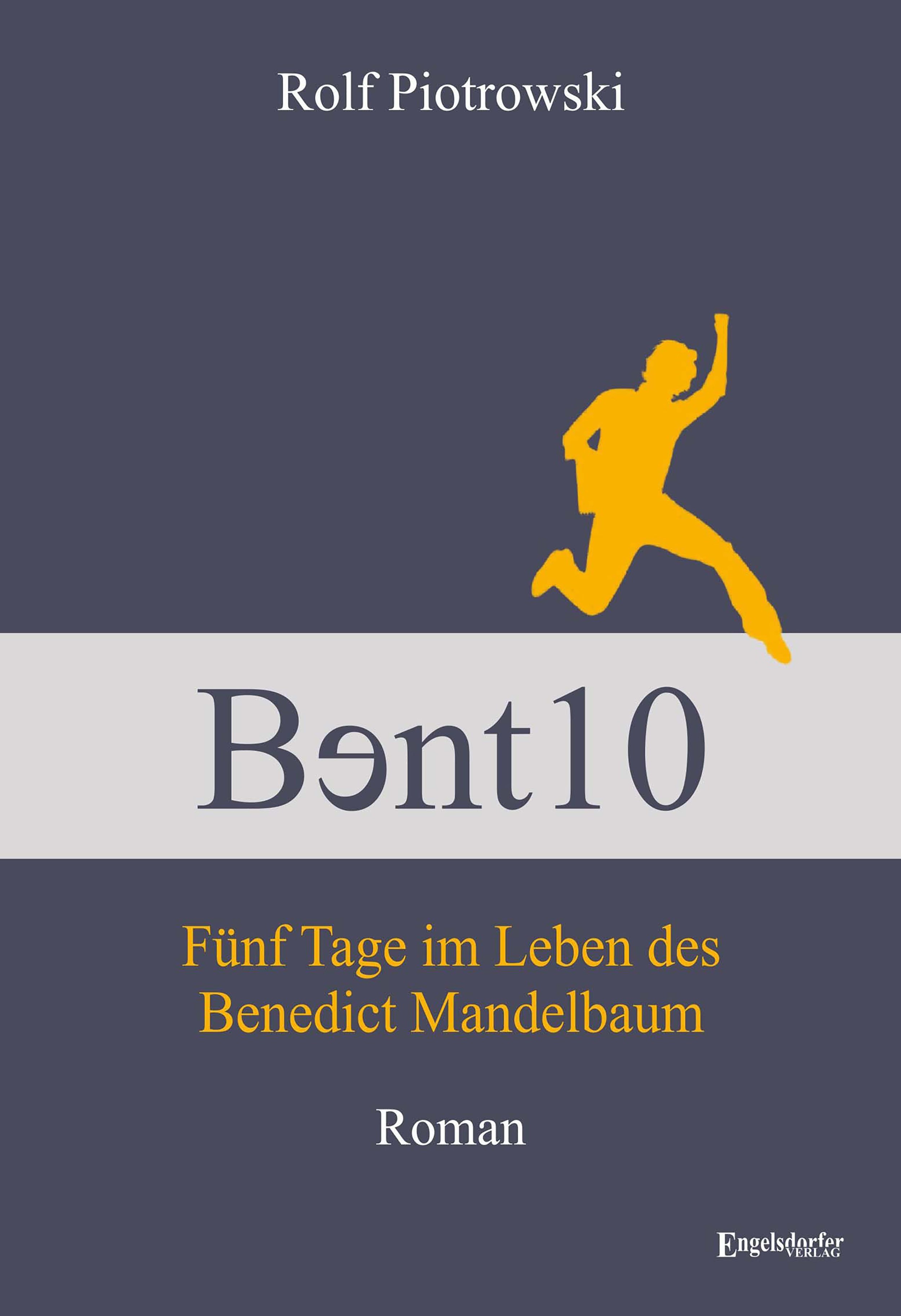 Bɘnt10 - Fünf Tage im Leben des Benedict Mandelbaum