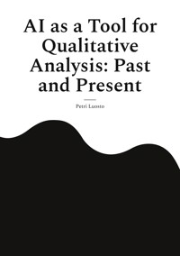 AI as a Tool for Qualitative Analysis: Past and Present - Petri Luosto - ebook
