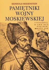 Pamiętniki wojny moskiewskiej - Heidenstein Reinhold - książka