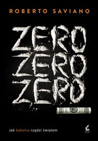 Zero zero zero - Roberto Saviano - książka