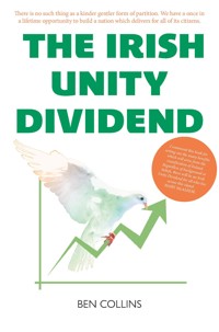 The Irish Unity Dividend - Ben Collins - ebook