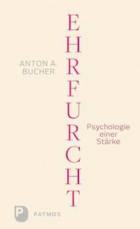 Ehrfurcht - Anton A. Bucher - ebook