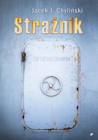 Strażnik - Chyliński Jacek J. - książka