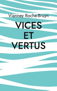 Vices et vertus - Vianney Roche-Bruyn - ebook