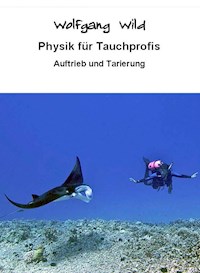 Physik für Tauchprofis – Auftrieb und Tarierung - Wolfgang Wild - ebook