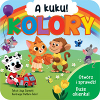 A kuku! KOLORY - Jaye Garnett, Kathrin Fehrl (ilustr.) - książka