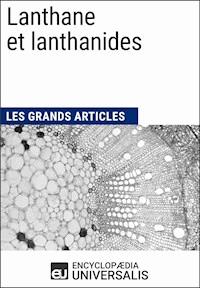 Lanthane et lanthanides - Encyclopaedia Universalis - ebook