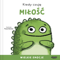 Kiedy czuję miłość. Wielkie emocje - Paula Bowles - książka